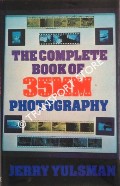 The Complete Book of 35mm Photography by YULSMAN, Jerry